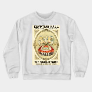 EGYPTIAN HALL The Pygopagi Twins 1880 Freak Show Circus Poster Crewneck Sweatshirt